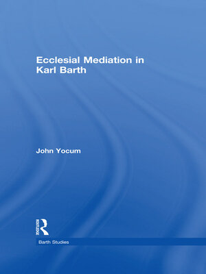 cover image of Ecclesial Mediation in Karl Barth